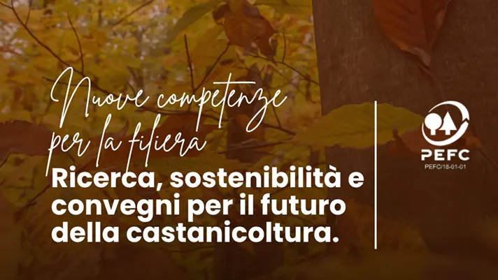 La multifunzionalità del castagno: Pefc ne parla a Castanea