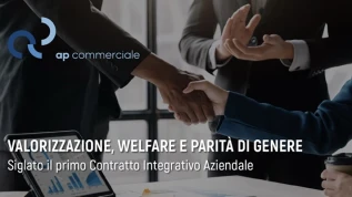 AP Commerciale firma il contratto integrativo aziendale
